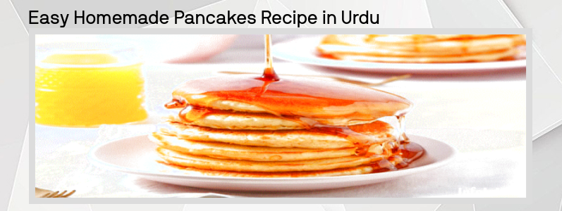 آسان گھریلو پینکیکس  کی ترکیب Pancakes Recipe