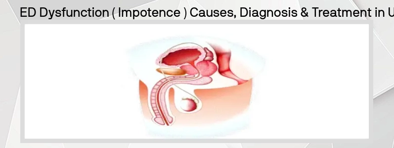 ای ڈی کی خرابی (Impotence ) ED Dysfunction  کی وجوہات ، تشخیص اور علاج اردو میں