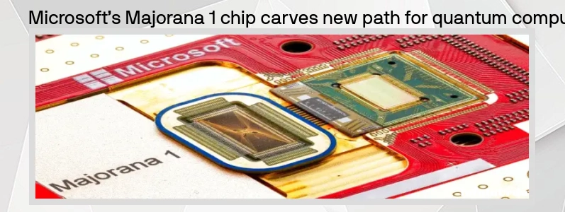 مائیکروسافٹ کی میجرانا Majorana 1 Quantum Computer  چپ نے کوانٹم کمپیوٹنگ کے لیے نئی راہ ہموار کی