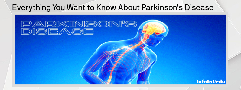 پارکنسنز  Parkinson’s کی بیماری کے بارے میں وہ سب کچھ جو آپ جاننا چاہتے ہیں - اردو میں